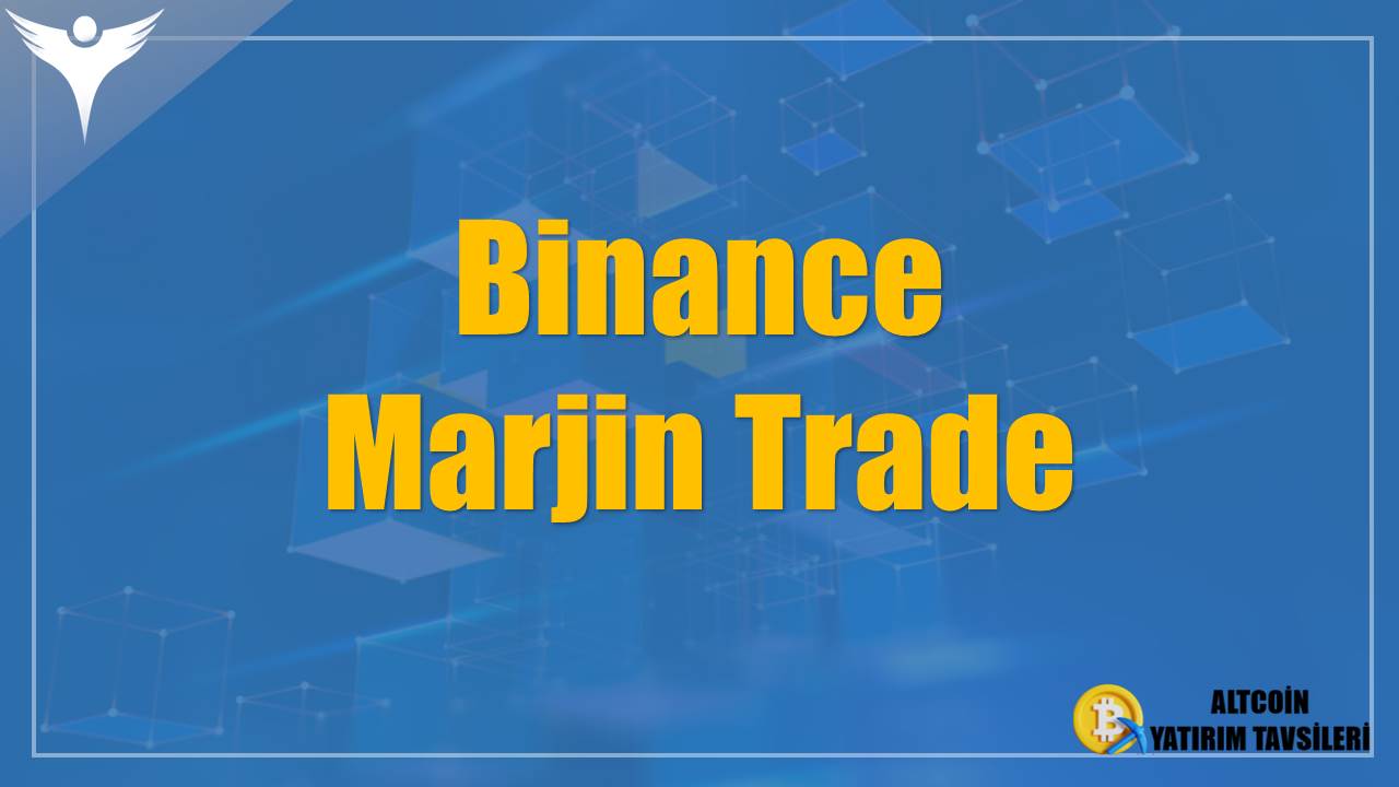 Binance Marjin Trade