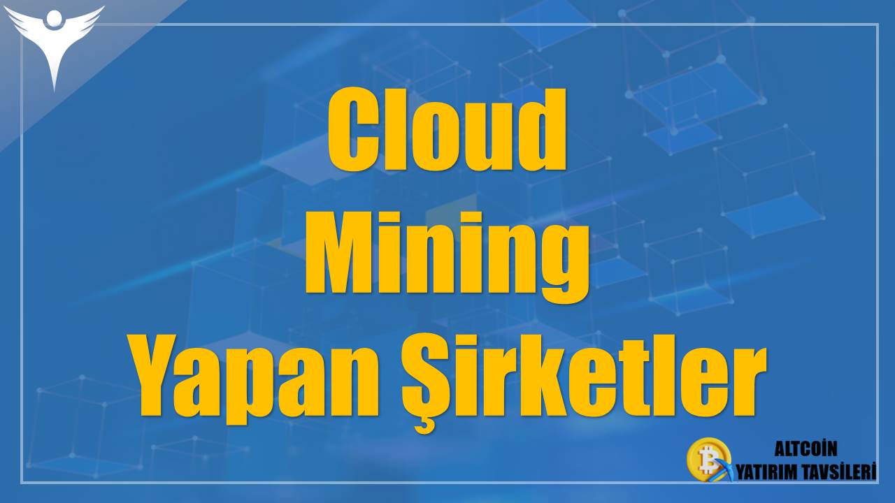 Cloud Mining Yapan Şirketler