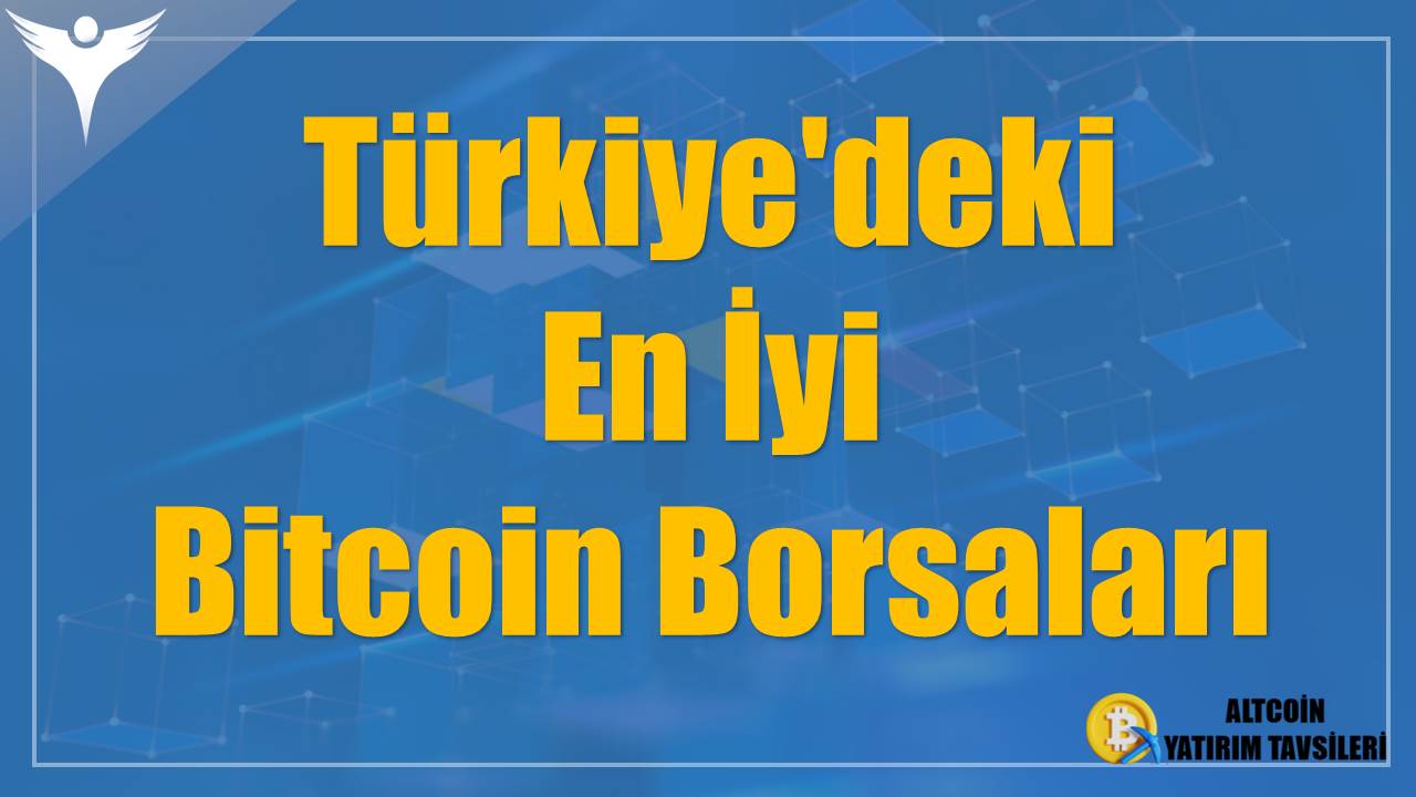 Türkiye'deki En İyi Bitcoin Borsaları