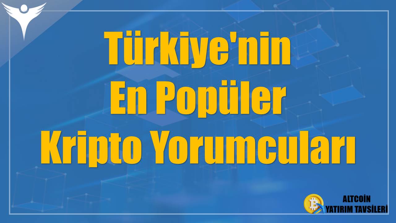 Türkiye'nin En Popüler Kripto Yorumcuları